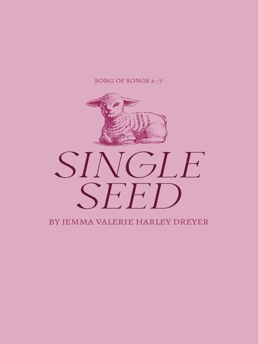 Title details for Single Seed by Jemma Valerie Harley Dreyer - Available